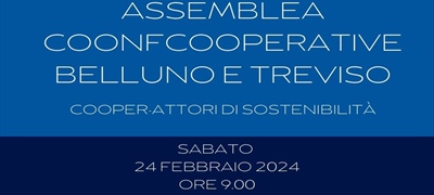 ASSEMBLEA DI CONFCOOPERATIVE BELLUNO E TREVISO