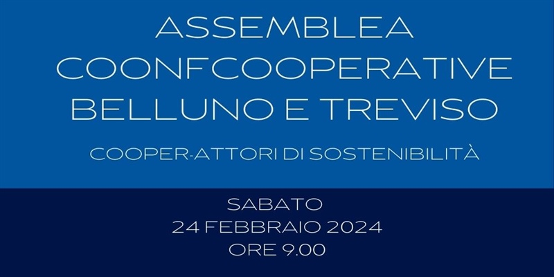 ASSEMBLEA DI CONFCOOPERATIVE BELLUNO E TREVISO