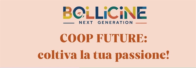COOP FUTURE: COLTIVA LA TUA PASSIONE